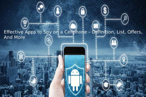 Effective Apps to Spy on a Cellphone