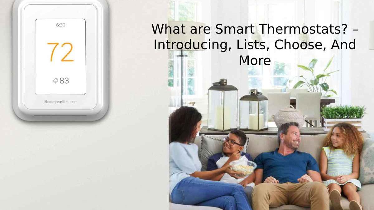 What are Smart Thermostats? – Introducing, Lists, And More