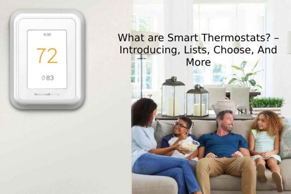 What are Smart Thermostats? – Introducing, Lists, Choose, And More