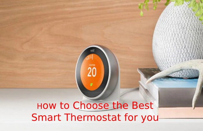 How to Choose the Best Smart Thermostat for you