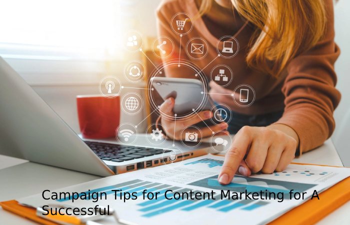 Campaign Tips for Content Marketing for A Successful