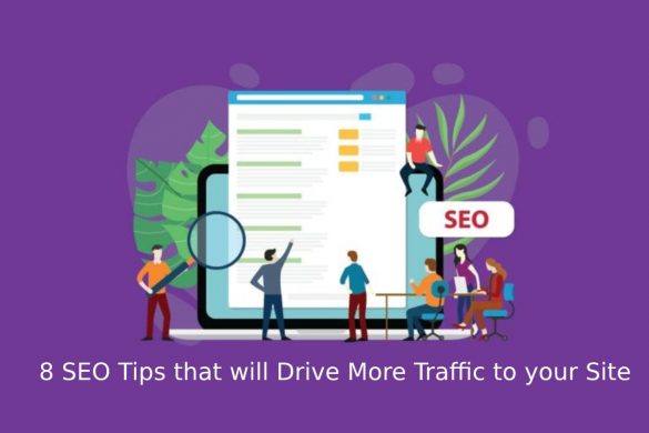8 SEO Tips that will Drive More Traffic to your Site