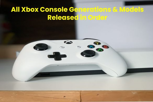 All Xbox Console Generations & Models Released in Order