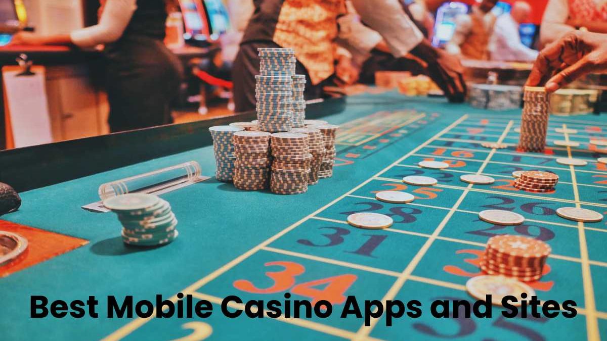 Best Mobile Casino Apps and Sites