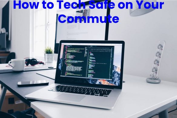 How to Tech Safe on Your Commute