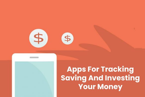 Apps For Tracking Saving And Investing Your Money