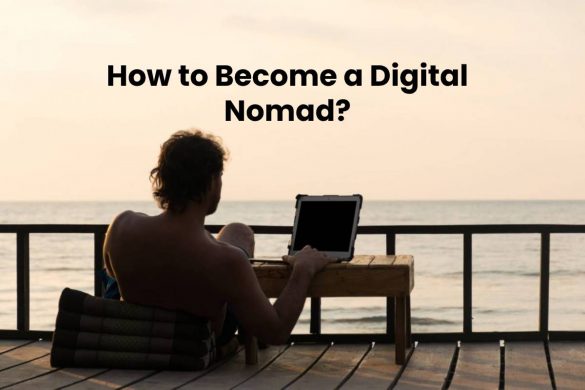 How to Become a Digital Nomad?