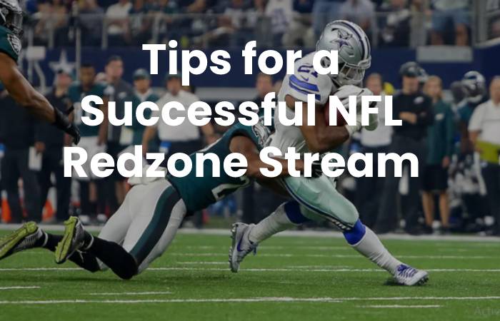 Tips for a Successful NFL Redzone Stream
