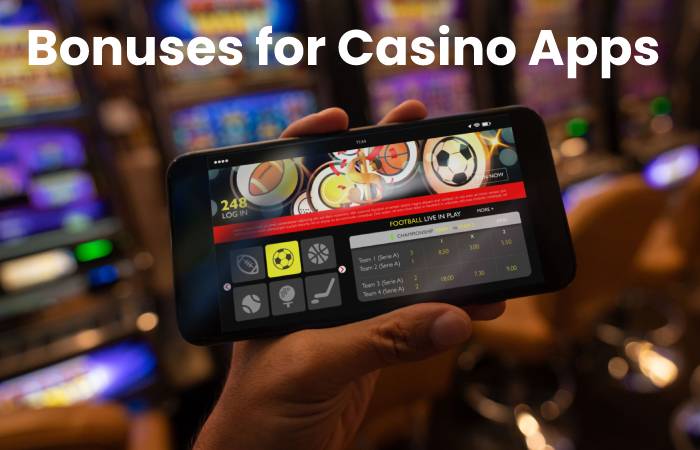 Bonuses for Casino Apps