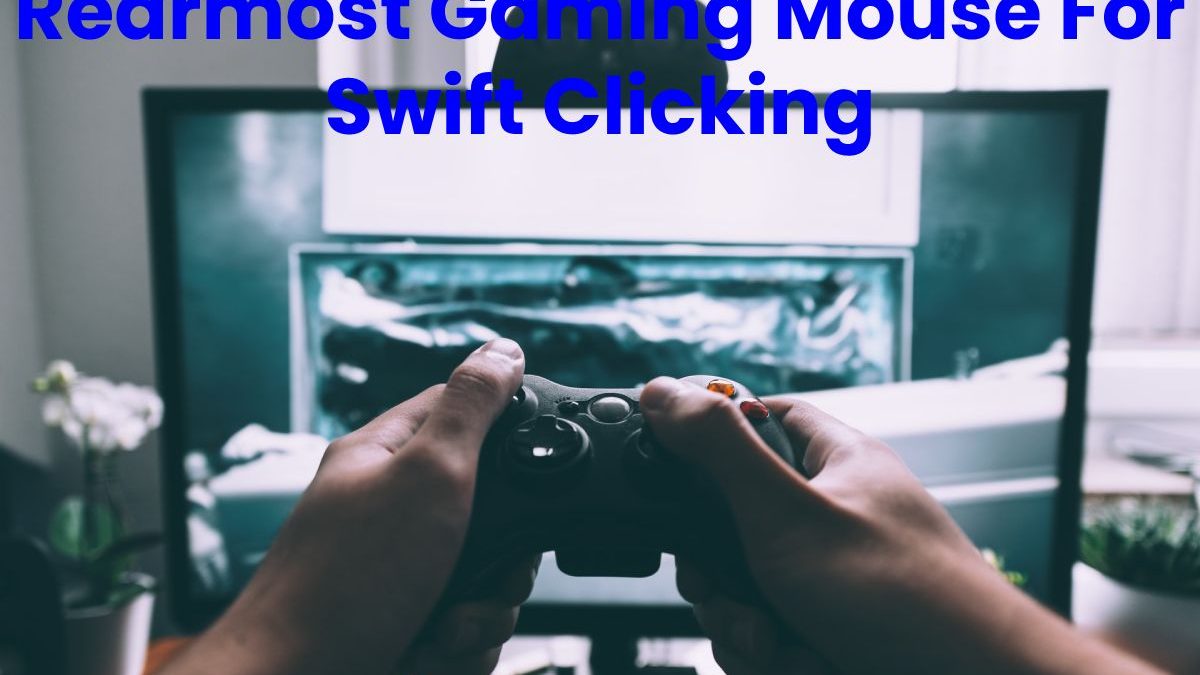 Rearmost Gaming Mouse For Swift Clicking