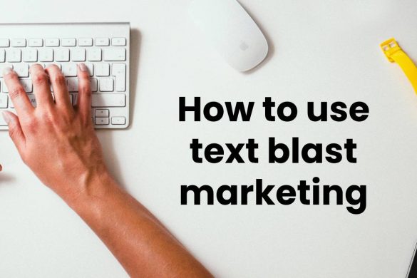 How to use text blast marketing