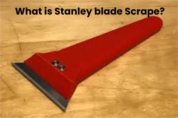 What is Stanley blade Scrape?
