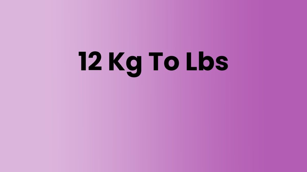 12 Kg To Lbs – Pound Converter
