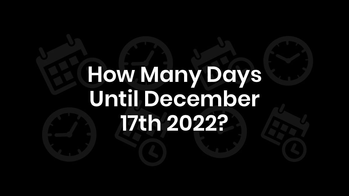 How Many Days Till December 17
