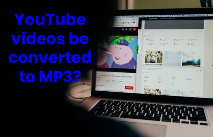 YouTube videos be converted to MP3?