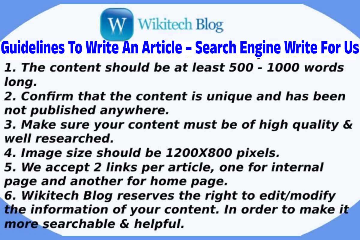 Guidelines To Write An Article – Search Engine Write For Us