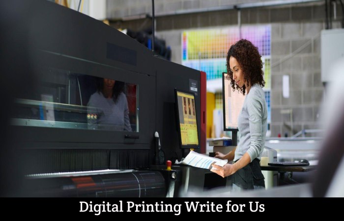 Digital Printing Write for Us, Guest Posting, Contribute, and Submit Post
