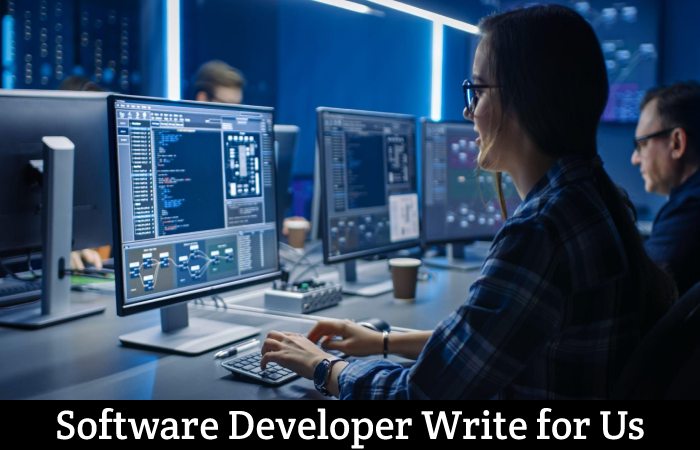 Software Developer Write for Us, Guest Posting, Contribute, and Submit Post