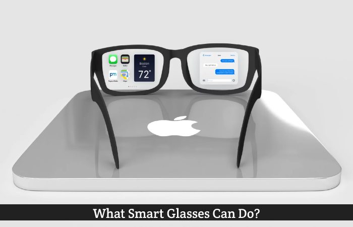 What Smart Glasses Can Do