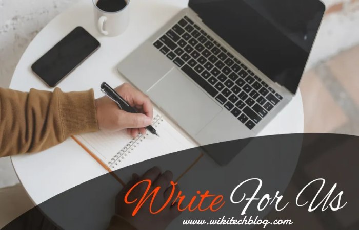 Why Write for Wikitech Blog – Digital CameraWrite for Us.